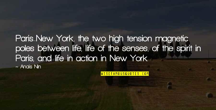 You Are Magnetic Quotes By Anais Nin: Paris-New York, the two high tension magnetic poles You Are Magnetic Quotes By Anais Nin: Paris-New York, the two high tension magnetic poles