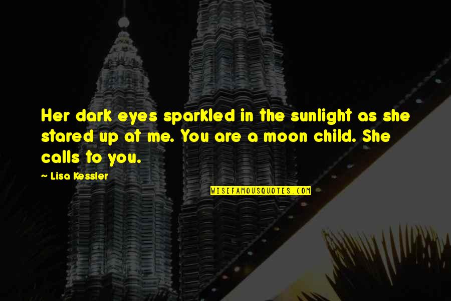 You Are Moon Quotes By Lisa Kessler: Her dark eyes sparkled in the sunlight as You Are Moon Quotes By Lisa Kessler: Her dark eyes sparkled in the sunlight as
