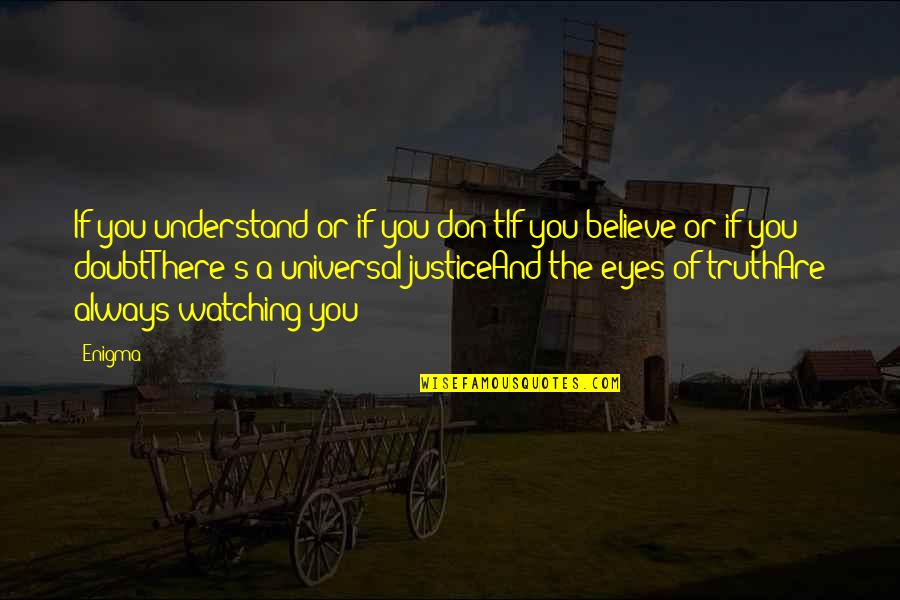 You Are Music Quotes By Enigma: If you understand or if you don'tIf you