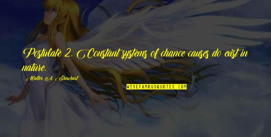 You Are My Constant Quotes By Walter A. Shewhart: Postulate 2. Constant systems of chance causes do