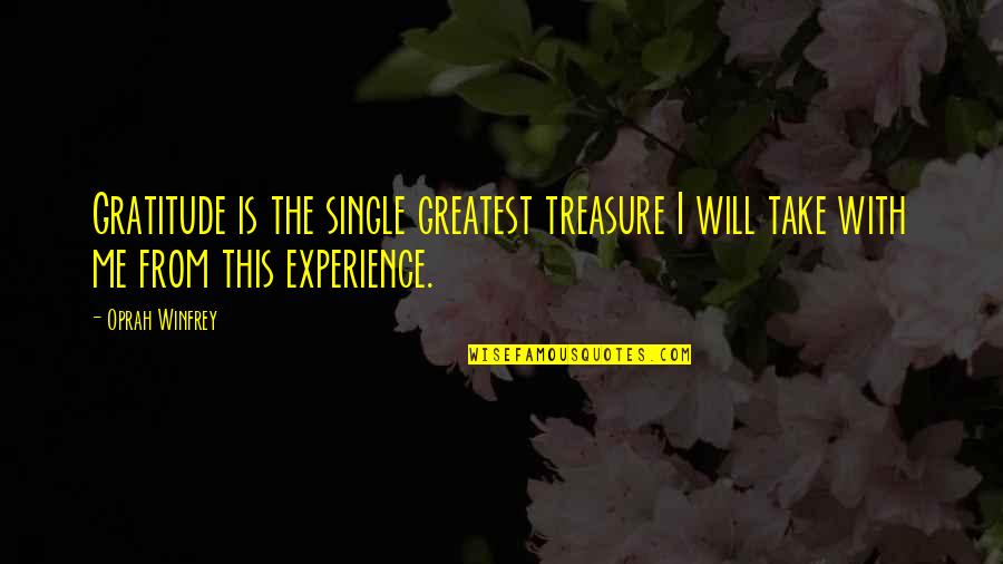 You Are My Greatest Treasure Quotes By Oprah Winfrey: Gratitude is the single greatest treasure I will