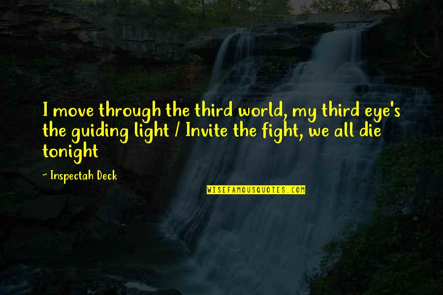 You Are My Guiding Light Quotes By Inspectah Deck: I move through the third world, my third