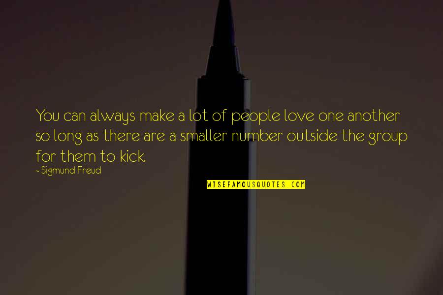 You Are My Number One Love Quotes By Sigmund Freud: You can always make a lot of people