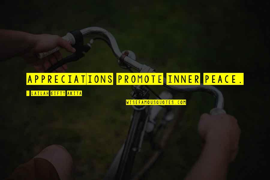 You Are My Peace Quotes By Lailah Gifty Akita: Appreciations promote inner peace.