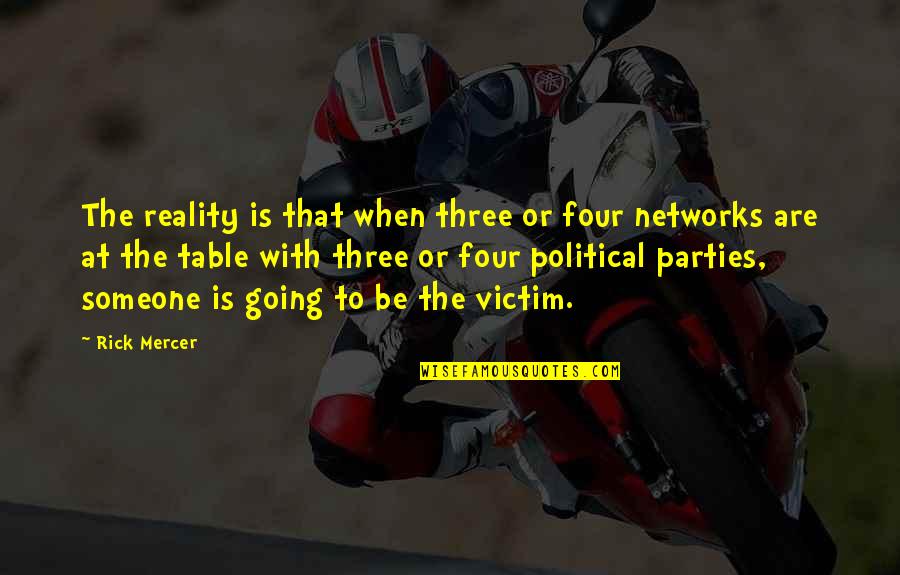 You Are Not A Victim Quotes By Rick Mercer: The reality is that when three or four You Are Not A Victim Quotes By Rick Mercer: The reality is that when three or four