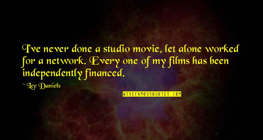 You Are Not Alone Movie Quotes By Lee Daniels: I've never done a studio movie, let alone