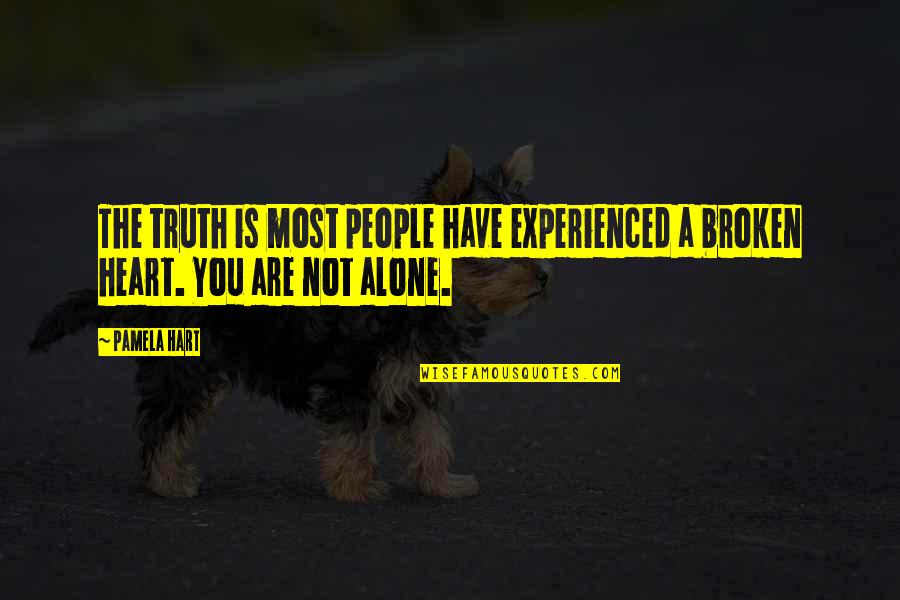 You Are Not Alone Quotes By Pamela Hart: The truth is most people have experienced a