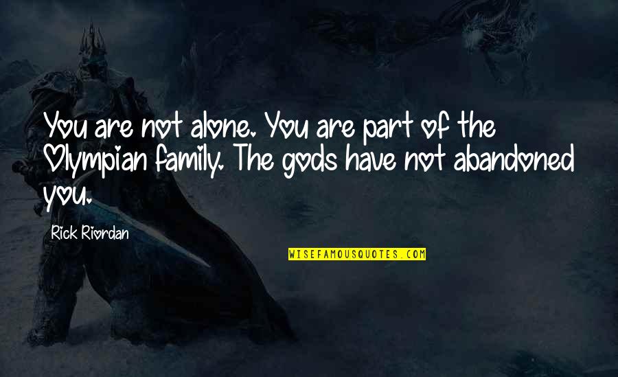 You Are Not Alone Quotes By Rick Riordan: You are not alone. You are part of