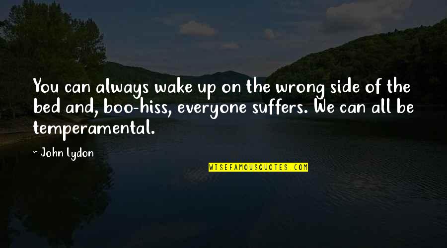 You Are Not Always Wrong Quotes By John Lydon: You can always wake up on the wrong You Are Not Always Wrong Quotes By John Lydon: You can always wake up on the wrong