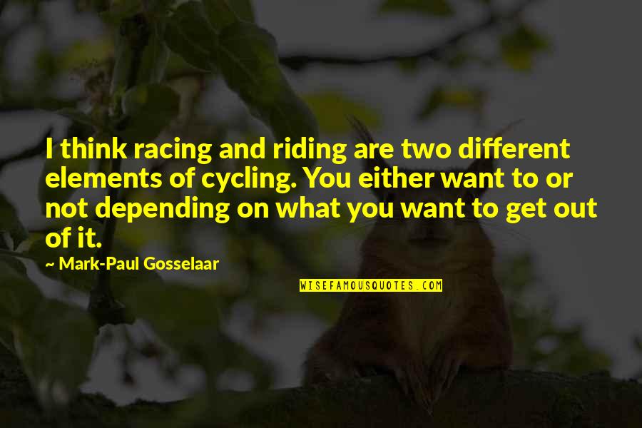 You Are Not Different Quotes By Mark-Paul Gosselaar: I think racing and riding are two different