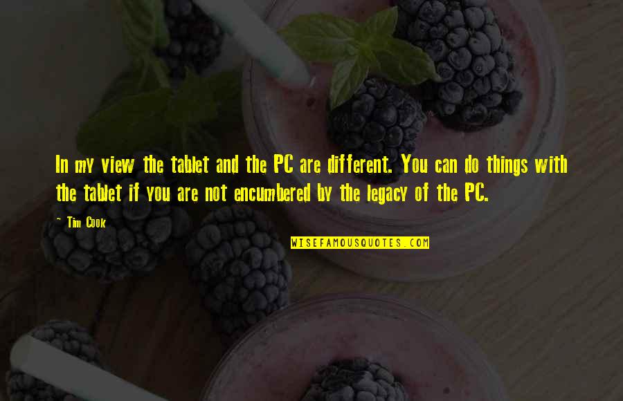 You Are Not Different Quotes By Tim Cook: In my view the tablet and the PC