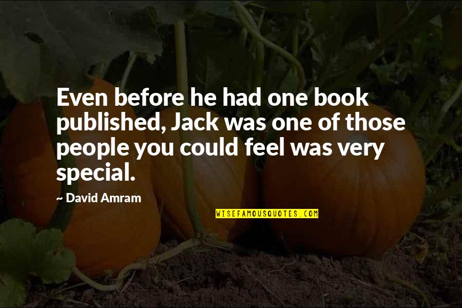 You Are Not Special Book Quotes By David Amram: Even before he had one book published, Jack