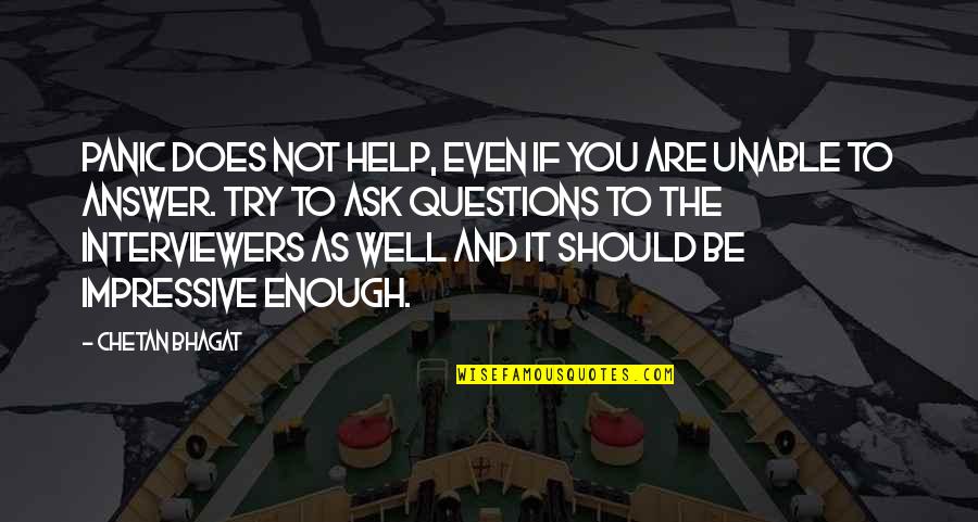 You Are Not Well Quotes By Chetan Bhagat: Panic does not help, even if you are You Are Not Well Quotes By Chetan Bhagat: Panic does not help, even if you are