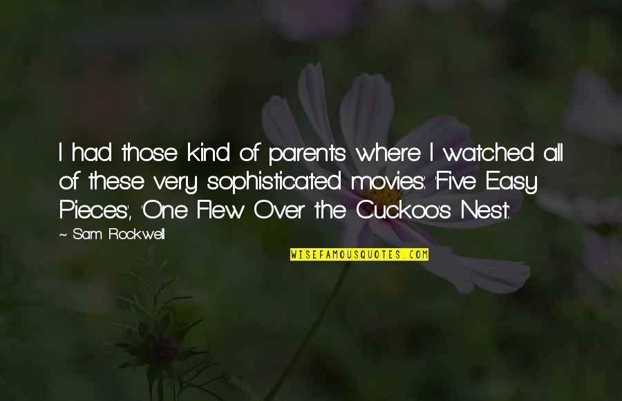 You Are Not Your Parents Quotes By Sam Rockwell: I had those kind of parents where I