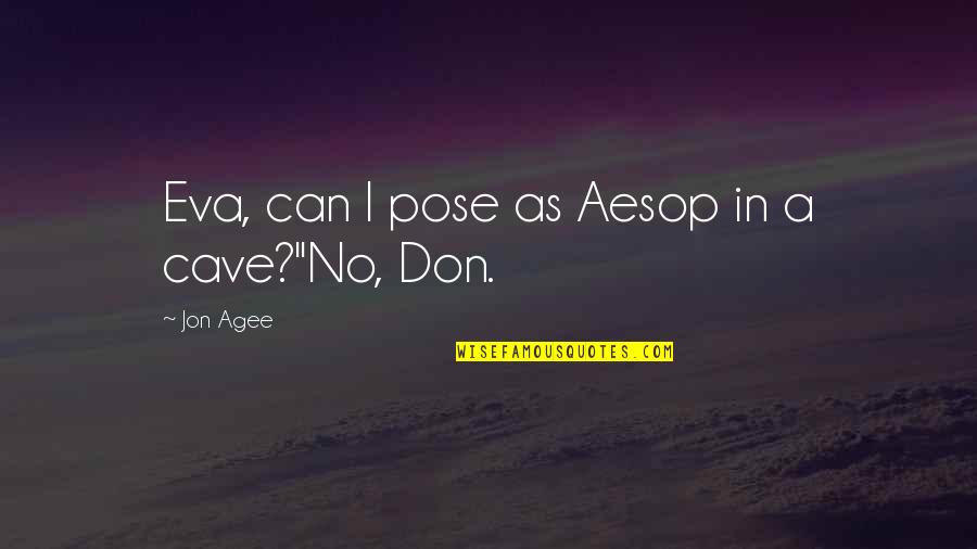 You Are Of My Eye Movie Quotes By Jon Agee: Eva, can I pose as Aesop in a You Are Of My Eye Movie Quotes By Jon Agee: Eva, can I pose as Aesop in a