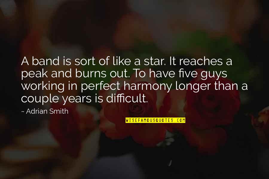 You Are Perfect Couple Quotes By Adrian Smith: A band is sort of like a star.