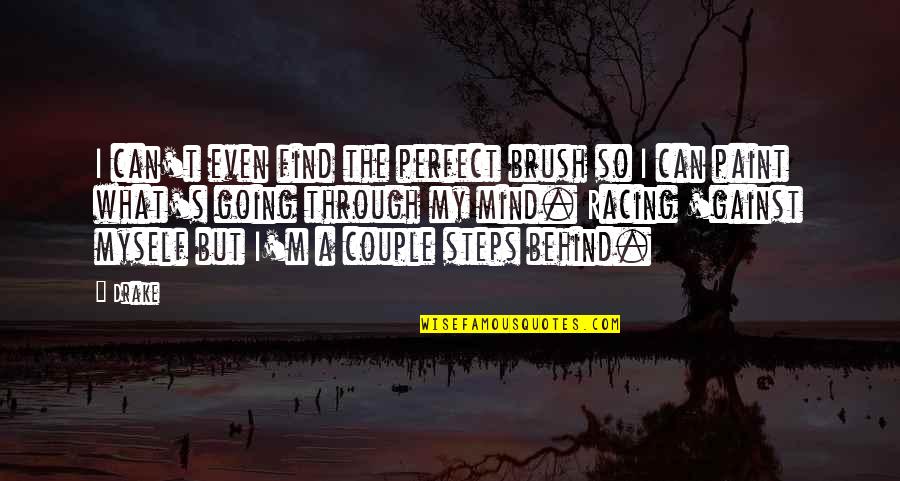 You Are Perfect Couple Quotes By Drake: I can't even find the perfect brush so