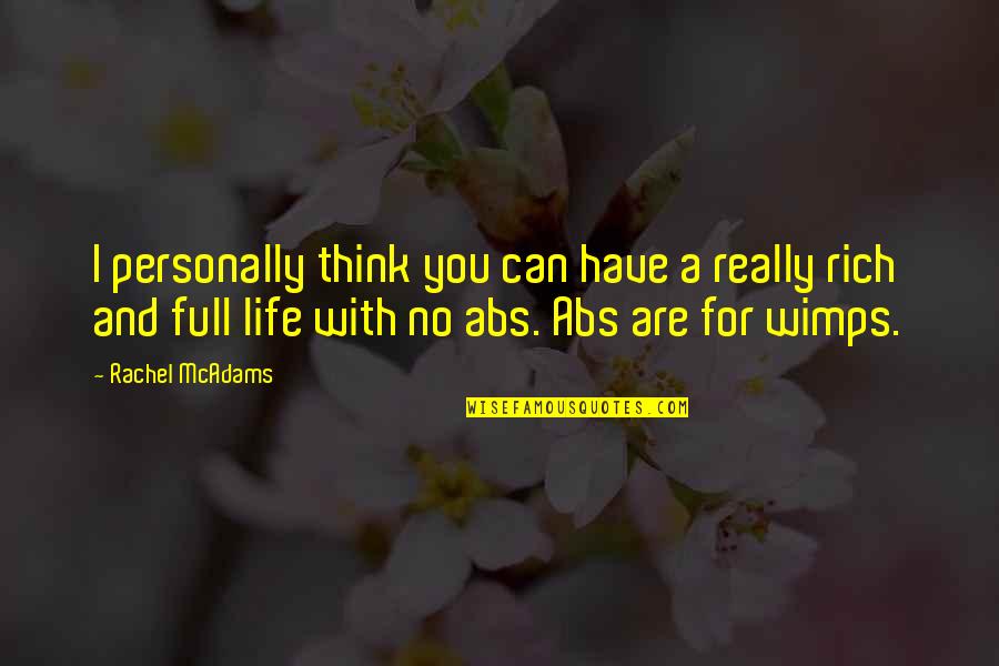 You Are Rich Quotes By Rachel McAdams: I personally think you can have a really You Are Rich Quotes By Rachel McAdams: I personally think you can have a really