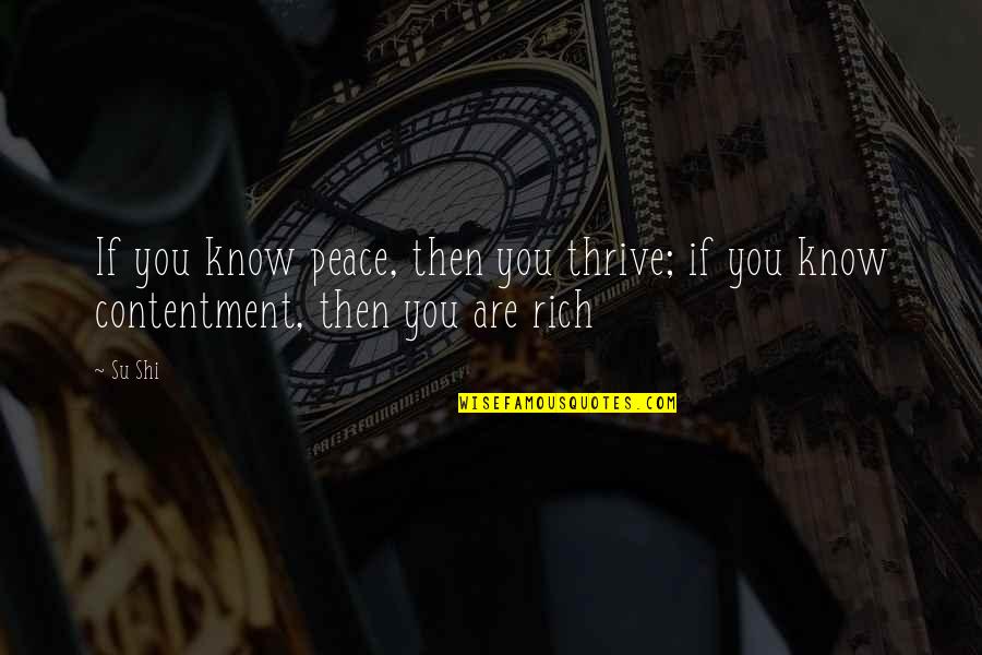 You Are Rich Quotes By Su Shi: If you know peace, then you thrive; if