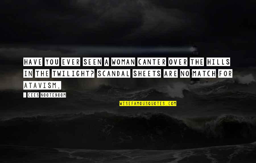 You Are Seen Quotes By Cees Nooteboom: Have you ever seen a woman canter over You Are Seen Quotes By Cees Nooteboom: Have you ever seen a woman canter over