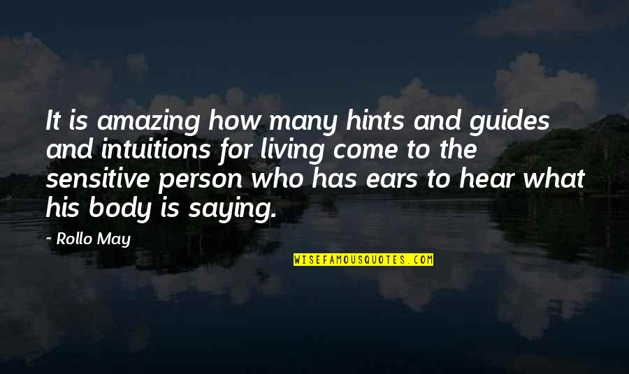 You Are So Amazing Person Quotes By Rollo May: It is amazing how many hints and guides You Are So Amazing Person Quotes By Rollo May: It is amazing how many hints and guides