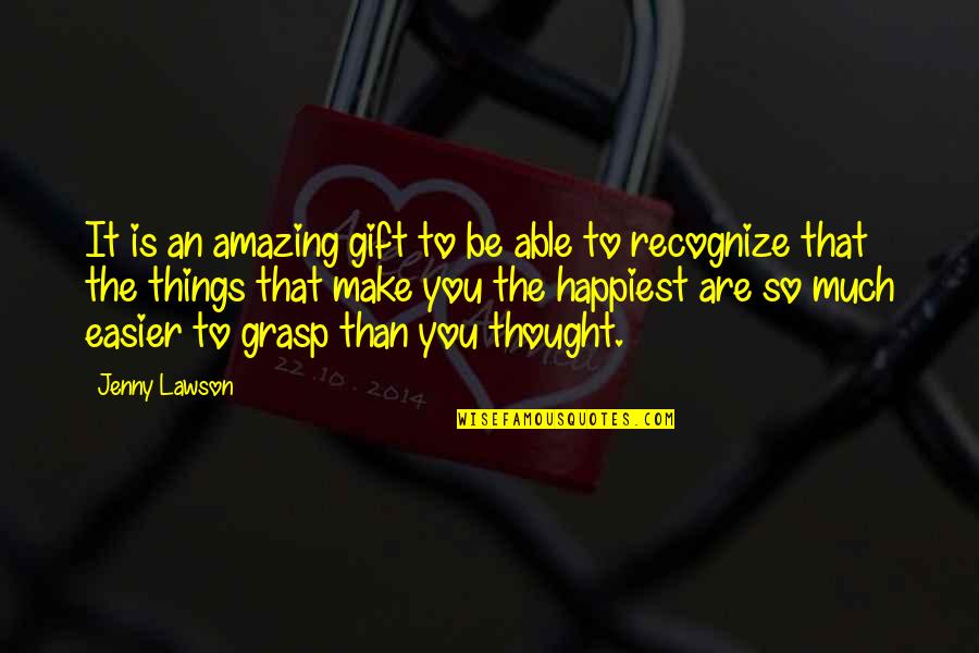 You Are So Amazing Quotes By Jenny Lawson: It is an amazing gift to be able