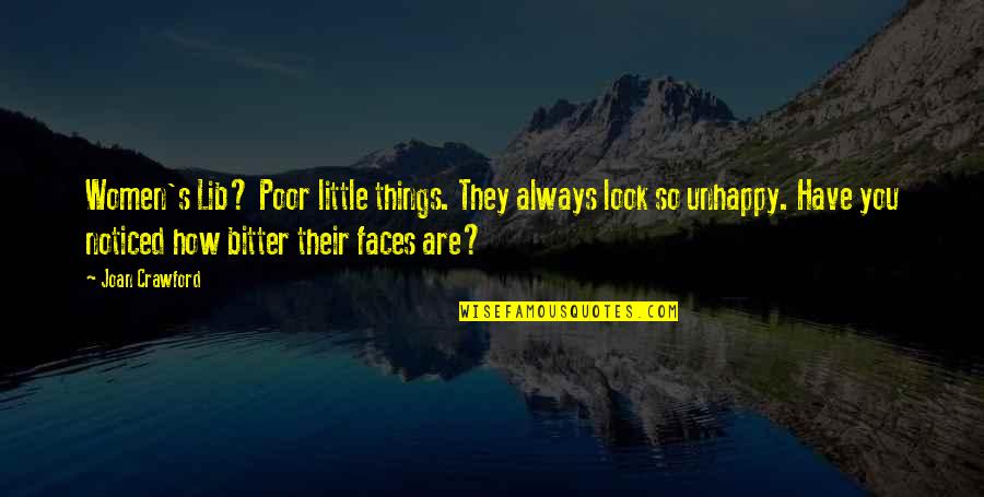 You Are So Poor Quotes By Joan Crawford: Women's Lib? Poor little things. They always look You Are So Poor Quotes By Joan Crawford: Women's Lib? Poor little things. They always look