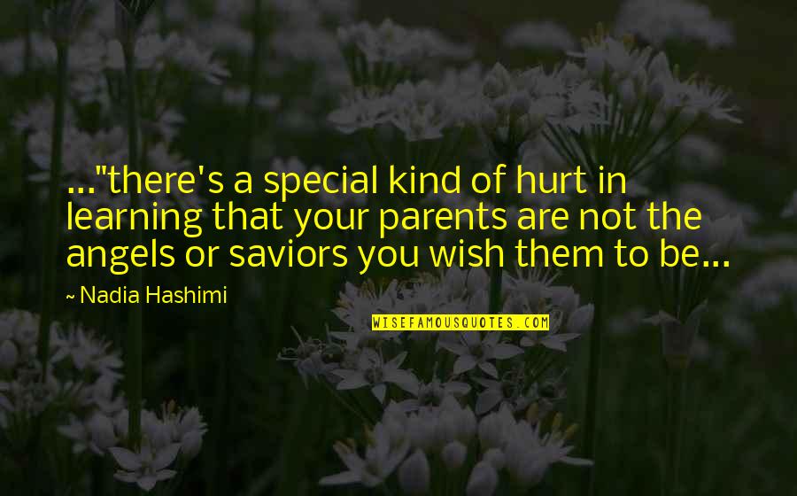 You Are Special Quotes By Nadia Hashimi: ..."there's a special kind of hurt in learning