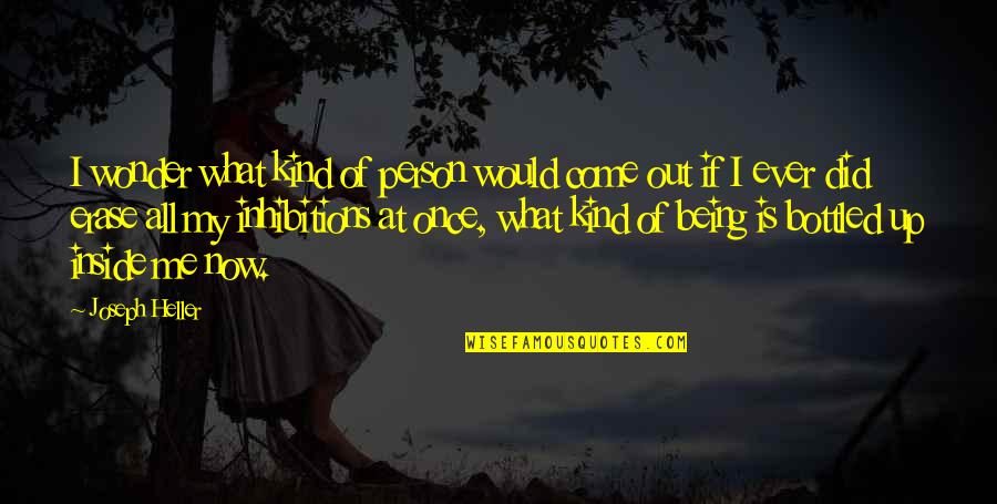 You Are Such A Kind Person Quotes By Joseph Heller: I wonder what kind of person would come