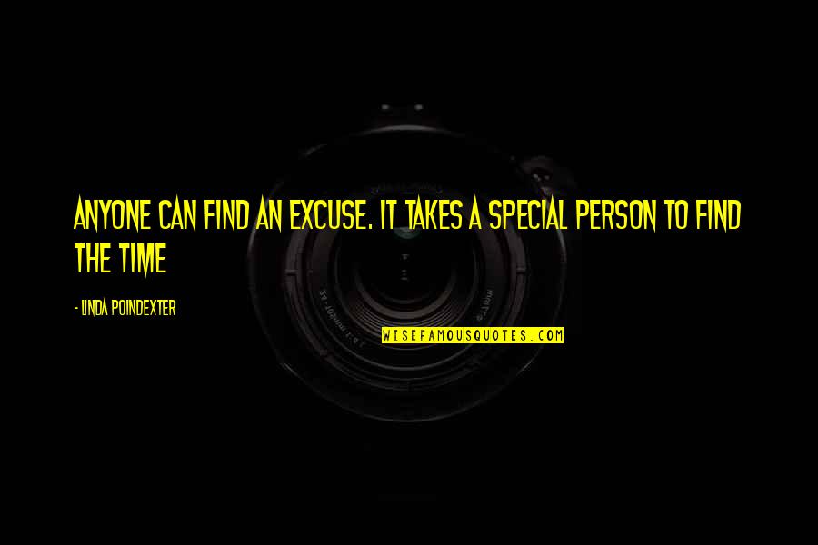 You Are Such A Special Person Quotes By Linda Poindexter: Anyone can find an excuse. It takes a