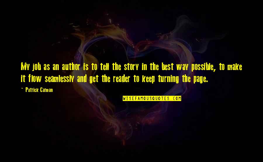 You Are The Author Of Your Own Story Quotes By Patrick Carman: My job as an author is to tell