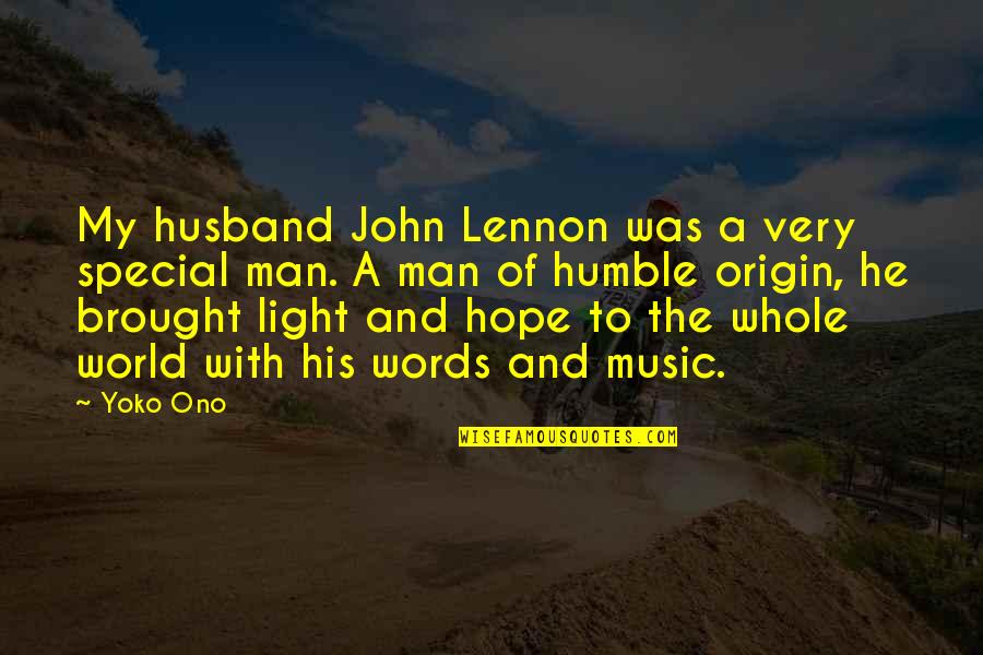 You Are The Best Husband In The World Quotes By Yoko Ono: My husband John Lennon was a very special You Are The Best Husband In The World Quotes By Yoko Ono: My husband John Lennon was a very special