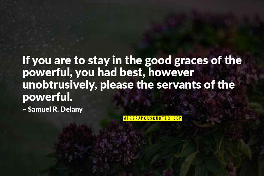 You Are The Best Quotes By Samuel R. Delany: If you are to stay in the good