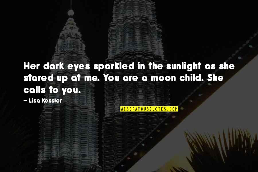 You Are The Moon Quotes By Lisa Kessler: Her dark eyes sparkled in the sunlight as