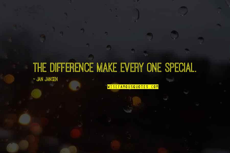 You Are The Special One Quotes By Jan Jansen: The difference make every one Special.