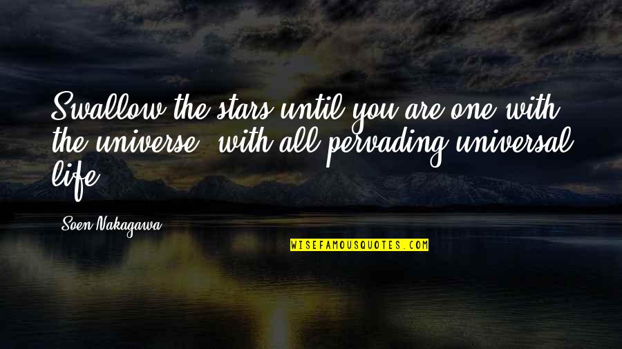 You Are The Stars Quotes By Soen Nakagawa: Swallow the stars until you are one with