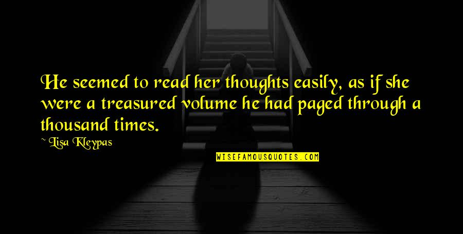 You Are Treasured Quotes By Lisa Kleypas: He seemed to read her thoughts easily, as