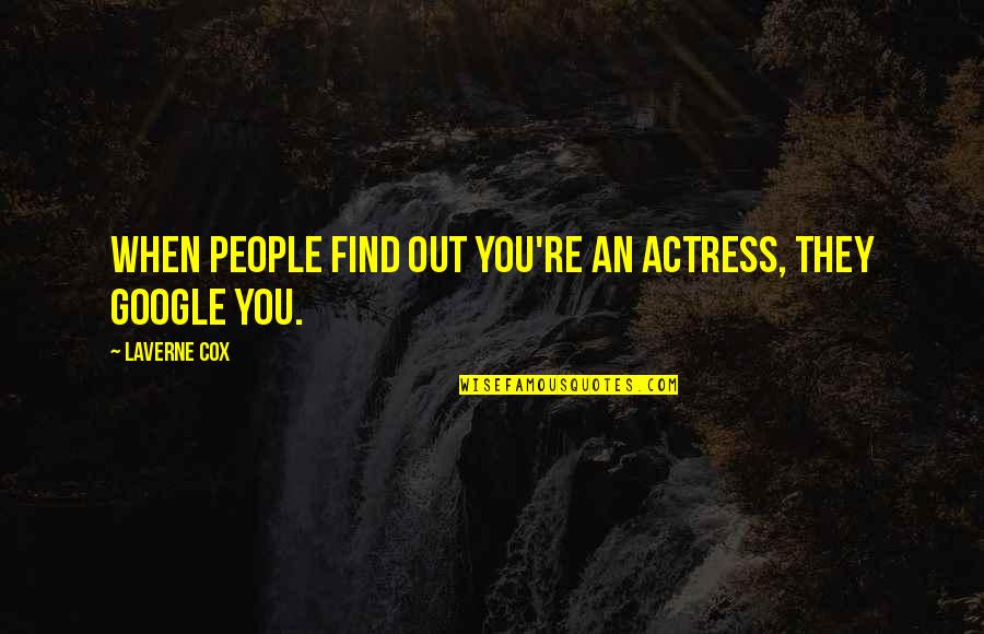 You Are Ugly Inside And Out Quotes By Laverne Cox: When people find out you're an actress, they