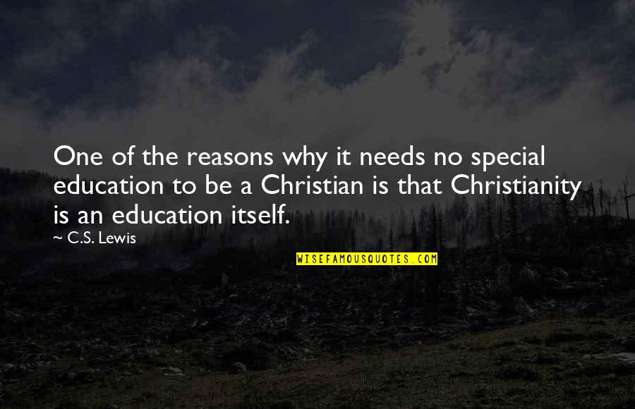You Are Very Special Quotes By C.S. Lewis: One of the reasons why it needs no You Are Very Special Quotes By C.S. Lewis: One of the reasons why it needs no