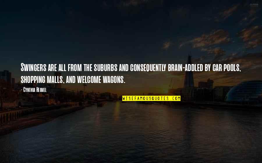 You Are Very Welcome Quotes By Cynthia Heimel: Swingers are all from the suburbs and consequently You Are Very Welcome Quotes By Cynthia Heimel: Swingers are all from the suburbs and consequently