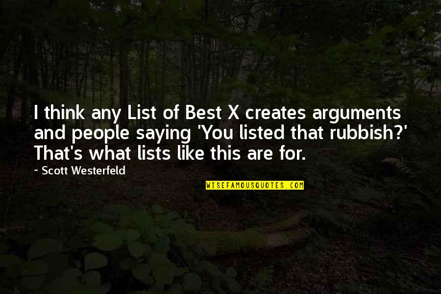 You Are What You Think Of Quotes By Scott Westerfeld: I think any List of Best X creates