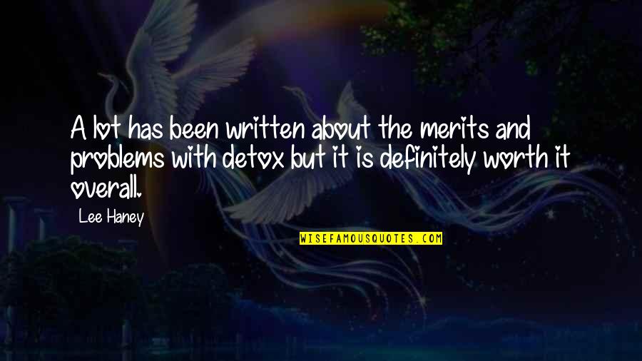 You Are Worth A Lot Quotes By Lee Haney: A lot has been written about the merits You Are Worth A Lot Quotes By Lee Haney: A lot has been written about the merits