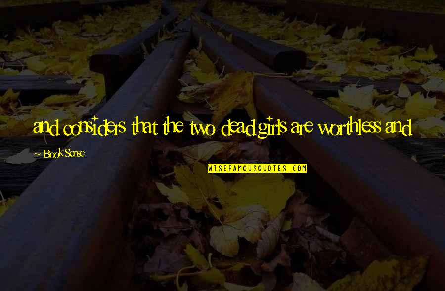 You Are Worthless Book Quotes By Book Sense: and considers that the two dead girls are