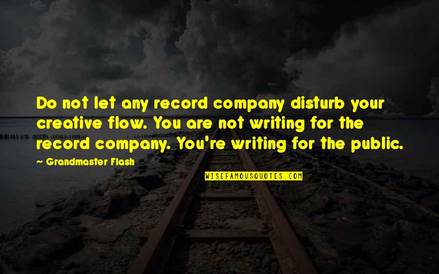 You Are Your Company Quotes By Grandmaster Flash: Do not let any record company disturb your