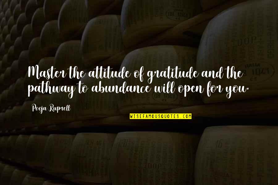 You Attitude Quotes By Pooja Ruprell: Master the attitude of gratitude and the pathway