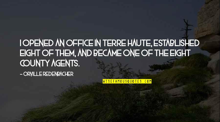 You Became One Of Them Quotes By Orville Redenbacher: I opened an office in Terre Haute, established