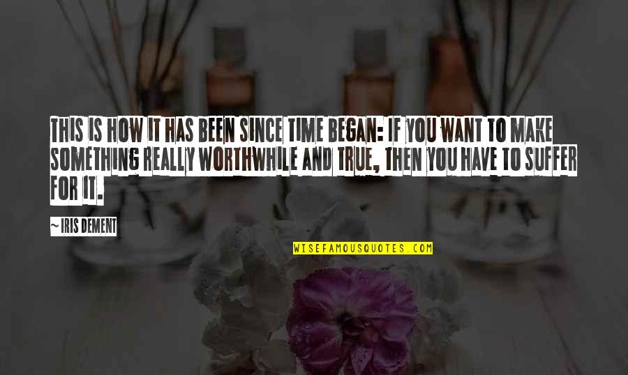 You Been Quotes By Iris Dement: This is how it has been since time You Been Quotes By Iris Dement: This is how it has been since time