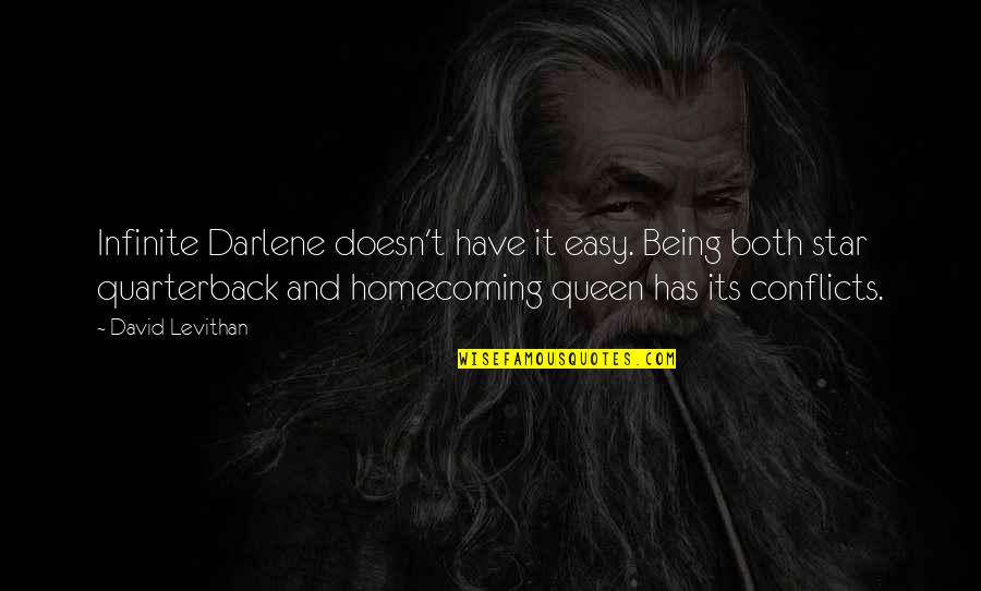 You Being A Queen Quotes By David Levithan: Infinite Darlene doesn't have it easy. Being both