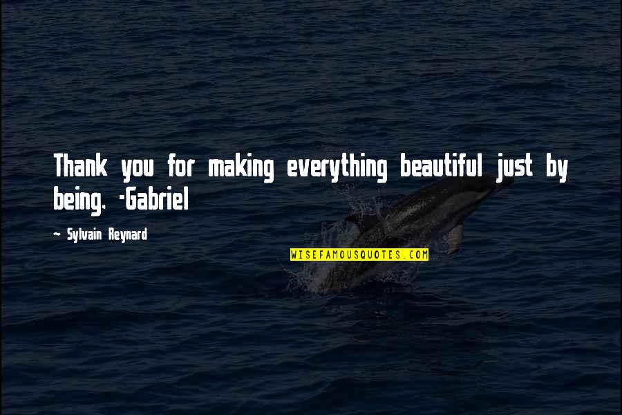 You Being Beautiful Quotes By Sylvain Reynard: Thank you for making everything beautiful just by