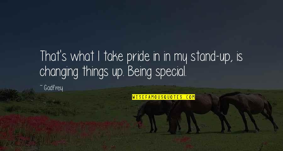 You Being Special Quotes By Godfrey: That's what I take pride in in my